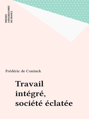 cover image of Travail intégré, société éclatée
